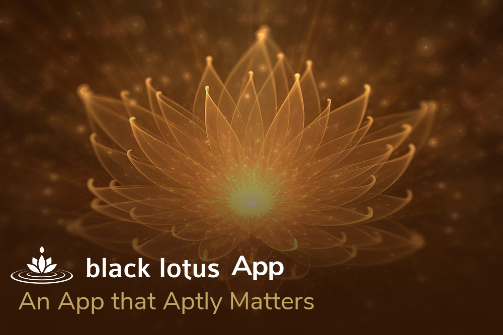 Black Lotus App - An App that Aptly Matters
