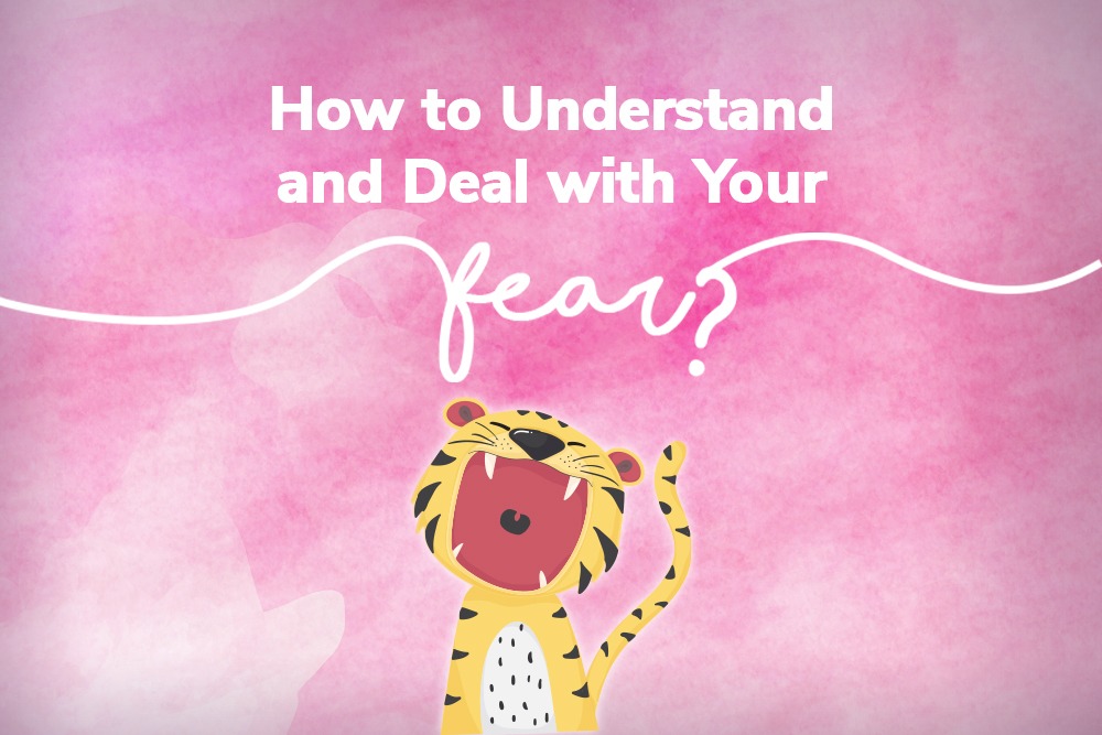 DEAL WITH YOUR FEAR